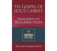 The Gospel of Jesus Christ: From Birth to Resurrection