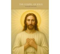 THE GOSPEL OF JESUS - The Life and Message of Christ According to Matthew, Mark, Luke, and John: Senior Edition