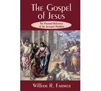The Gospel of Jesus: The Pastoral Relevance of the Synoptic Problem