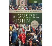 The Gospel of John: A Beginner’s Guide to the Way, the Truth, and the Life