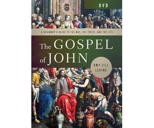 The Gospel of John: A Beginner’s Guide to the Way, the Truth, and the Life