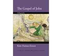 The Gospel of John : A Biography