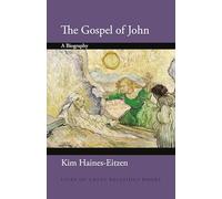The Gospel of John: A Biography (Lives of Great Religious Books)