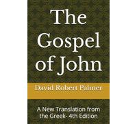 The Gospel of John: A New Translation from the Greek