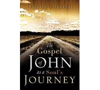 The Gospel of John as a Soul's Journey