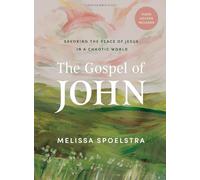 The Gospel of John - Bible Study Book with Video Access: Savoring the Peace of Jesus in a Chaotic World