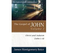 The Gospel of John: Christ and Judaism (John 5-8) v. 2 (Expositional Commentary)