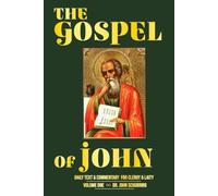 The Gospel of John Daily Text & Commentary: For Clergy & Laity Vol 1