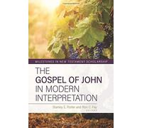 The Gospel of John in Modern Interpretation (Milestones in New Testament Scholarship)