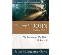 The Gospel of John: The Coming of the Light (John 1-4) (Expositional Commentary)