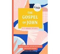 The Gospel of John: The Easy Bible Study Method: A 7-Week Study