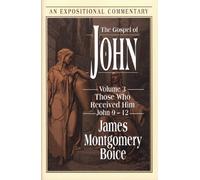 The Gospel of John: Those Who Received Him John 9-12: 3