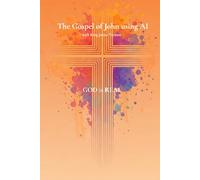 The Gospel of John using AI: with King James Version