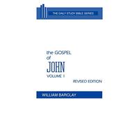 The Gospel of John: Volume 1 (Chapters 1 to 7) (Daily Study Bible)