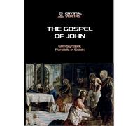 The Gospel of John with Synoptic Parallels in Greek