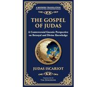 The Gospel of Judas: The Lost Teachings of Divine Mystery and Enlightenment (Deluxe Hardbound Edition) (115) (Library of Alexandria)