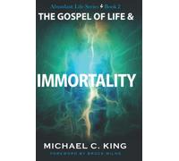 The Gospel of Life and Immortality (Abundant Life Series)