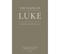 The Gospel of Luke: An Expository Sermon Journal for Verse-by-Verse Preaching