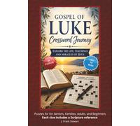 The Gospel of Luke Crossword Journey: A Verse-by-Verse Scripture Journey: 60 Easy to Read Custom Word Puzzles with Chapter and Verse Citations for ... and Bible Study...Great for Gift or Vacations