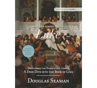 The Gospel of Luke: Discovering the Power of the Gospel: A Deep Dive into the Book of Luke (The Gospel Series)