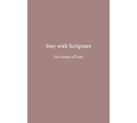 The Gospel of Luke (Stay with Scripture)