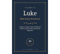 The Gospel of Luke Study Workbook:: A Chapter by Chapter Guide to the Gospel of Luke: With Reflection Questions, Space for Notes, and Personal Application