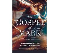 The Gospel of Mark: 7 (Biblical Biography)