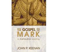 The Gospel of Mark: A Mahayana Reading