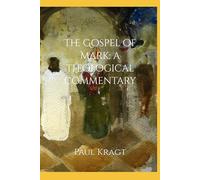 The Gospel of Mark: a theological commentary (PK Theological Commentary Series)