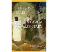 The Gospel of Mark: a theological commentary (PK Theological Commentary Series)