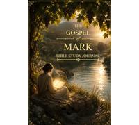 The Gospel of Mark: Bible Study for Women