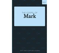The Gospel of Mark (Dot Grid Scripture Journal) | KJV