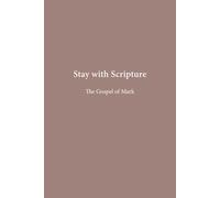 The Gospel of Mark (Stay with Scripture)