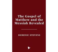 The Gospel of Matthew and the Messiah Revealed