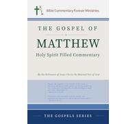 The Gospel of Matthew Holy Spirit Filled Commentary: 1