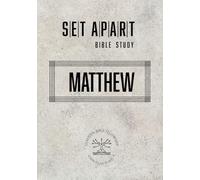 The Gospel of Matthew: Set Apart Bible Study