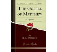 The Gospel of Matthew, Vol. 2: An Exposition (Classic Reprint)