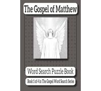 The Gospel of Matthew Word Search Puzzle Book: Book 1 of 4 in The Gospel Word Search Series: 50 Easy-to-Read Christian Word Search Puzzles with KJV ... (The Gospel Word Search Series (KJV Edition))