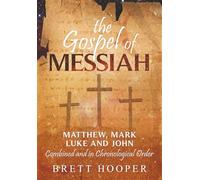 The Gospel of Messiah: Matthew, Mark, Luke, and John combined and in chronological order (Chronological Bible Project)