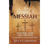 The Gospel of Messiah: Matthew, Mark, Luke, and John combined and in chronological order (Chronological Bible Project)