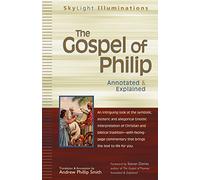 The Gospel of Philip: Annotated & Explained (SkyLight Illuminations)