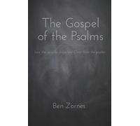 The Gospel of Psalms: How the Apostles Preached Christ from the Psalter (Old Testament in the New)
