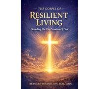 The Gospel Of Resilient Living