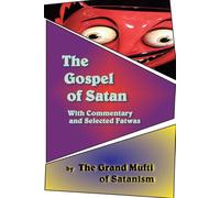 The Gospel of Satan with Commentary and Selected Fatwas