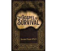 The Gospel of Survival: Revealing the good news of Biblical Preparedness