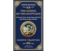 The Gospel of the Egyptians: Mystical Teachings of the Eternal Light (Deluxe Hardbound Edition) (139) (Library of Alexandria)