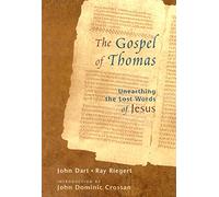 The Gospel of Thomas: Discovering the Lost Words of Jesus: Discovering the Last Words of Jesus