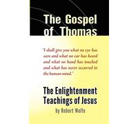 The Gospel of Thomas: The Enlightenment Teachings of Jesus