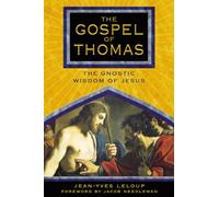 The Gospel of Thomas: The Gnostic Wisdom of Jesus