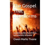 The Gospel That Transforms: Awakening the church from complacency to power